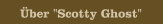 Über "Scotty Ghost"